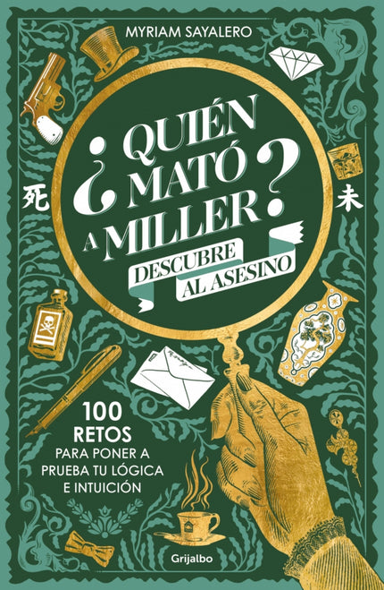 ¿quién Mató A Miller? 100 Retos De Misterio Para Poner A Prueba Tu Lógica E Intuición