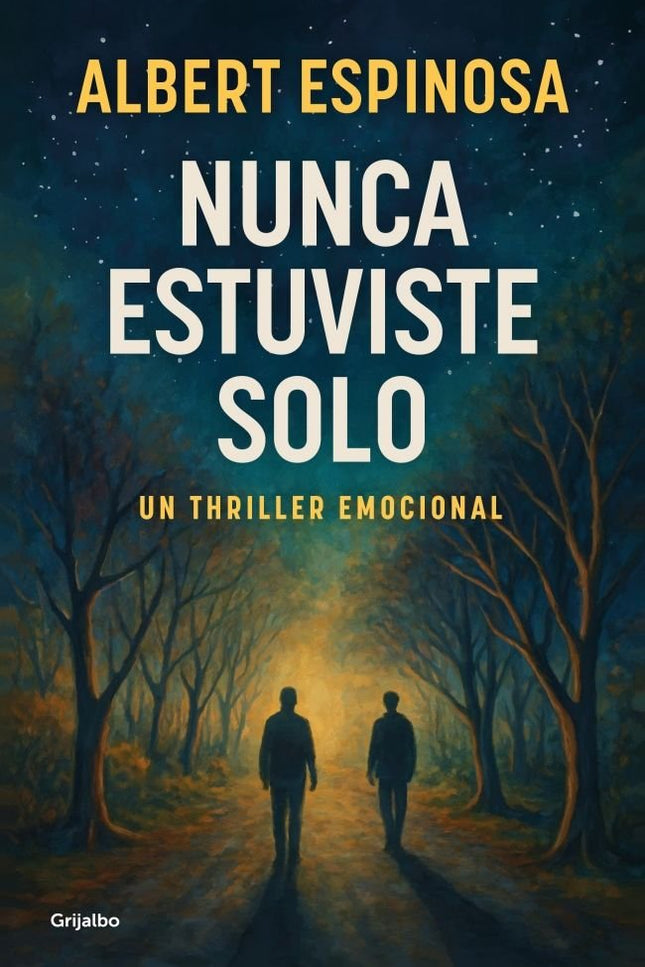 NUNCA ESTUVISTE SOLO - Albert Espinosa - Tapa blanda