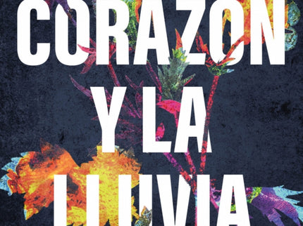 El Corazón Y La Lluvia