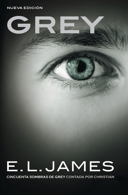 Libro Grey: Descubre el mundo de Cincuenta sombras de Grey a través de los ojos de Christian Grey. E. L. James nos ofrec