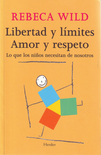 Libro Libertad Y Límites. Amor Y Respeto: 'Cuando hablo por primera vez con alguien sobre el tema de una «educación libr