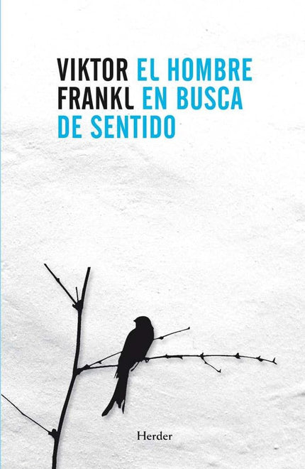 Libro El Hombre En Busca De Sentido: El doctor Frankl, psiquiatra y escritor, suele preguntar a sus pacientes aquejados 