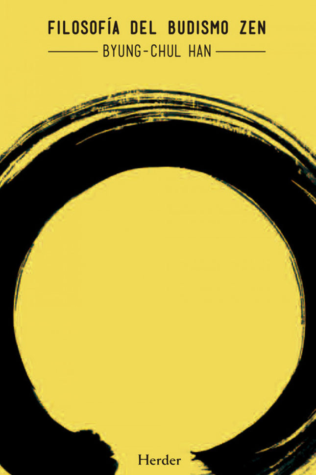 Libro Filosofia Del Budismo Zen: Byung-Chul Han busca hacer explícita la filosofía que está implícita en el budismo Zen,