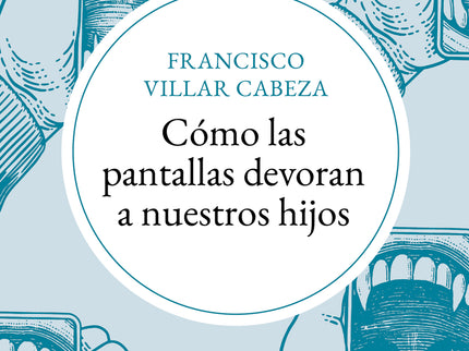 Cómo Las Pantallas Devoran A Nuestros Hijos