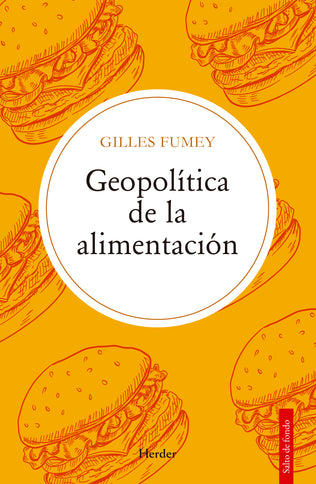 GEOPOLITICA DE LA ALIMENTACION - Gilles Fumey - Tapa blanda