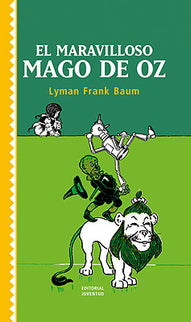 Libro El Maravilloso Mago De Oz: Dorothy y su perro Totó son llevados por un ciclón desde su casa de Kansas a un país fa