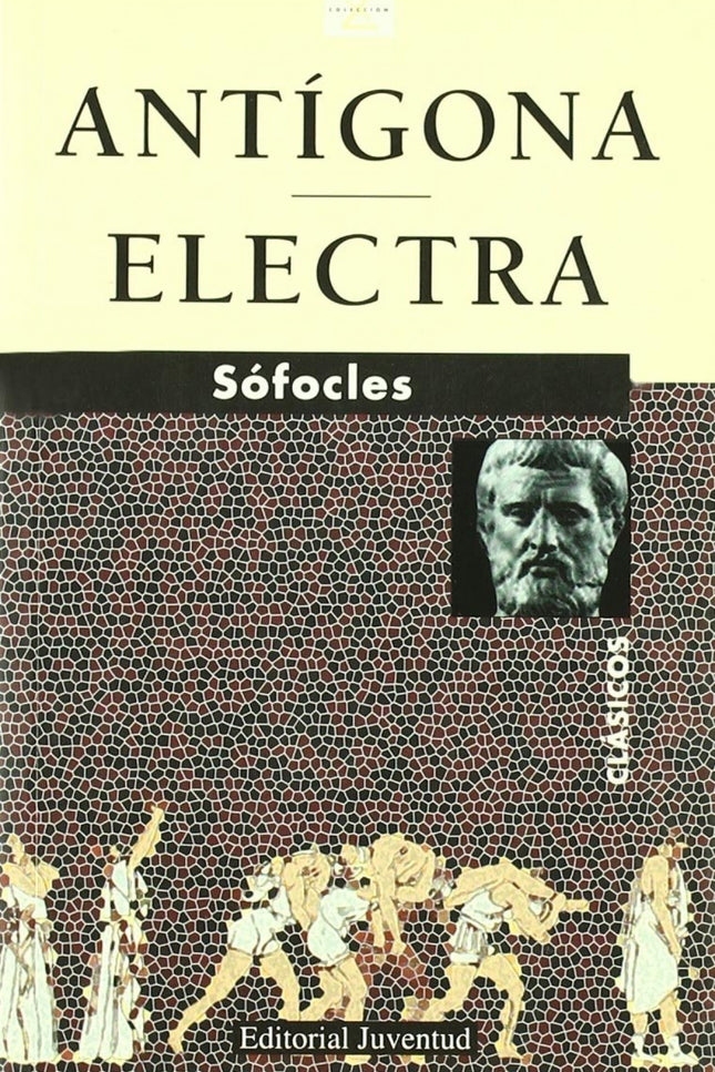 Libro Z Antigona Y Electra: Sófocles nació en Colona y asistió a las clases de retórica de Antifón y a las de música de 