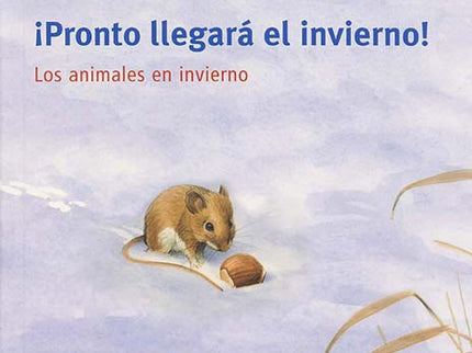 Libro Pronto Llegara El Invierno!: ¿Dónde encuentra la ardilla su comida durante el invierno? ¿Los patos tienen frío en 