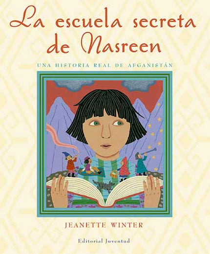 Libro La Escuela Secreta De Nasreen: En Afganistán, desde la llegada de los talibanes, las niñas tenían prohibido ir a l