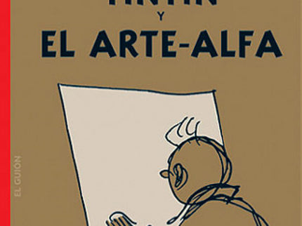 Libro Tintín Y El Arte-alfa: Tintín y el Arte-Alfa, álbum inacabado, forma por fin parte de las 23 otras aventuras de Ti