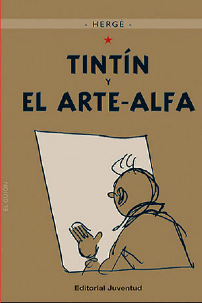 Libro Tintín Y El Arte-alfa: Tintín y el Arte-Alfa, álbum inacabado, forma por fin parte de las 23 otras aventuras de Ti
