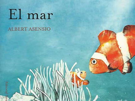 Libro El Mar: Al mar hi viuen peixos, pops, balenes, estrelles de mar i cavallets marins, dofins. . . Els esquirols viue