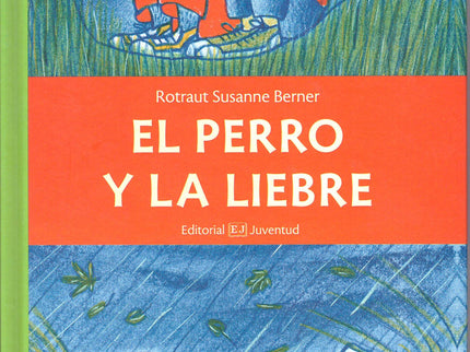 Libro El Perro Y La Liebre: Nadie sabe exactamente cuándo ni por qué empezó la discordia entre la familia Perro y la fam