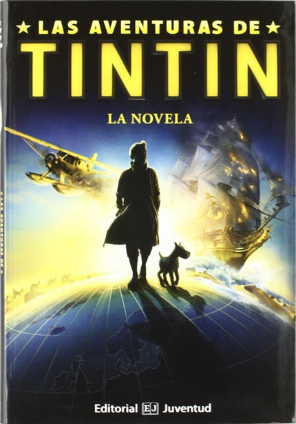 Libro Las Aventuras De Tintin: EL ALBUM DE LA PELICULA(Las Aventuras de Tintin)Adaptado por Stephanie Peters. Basada en 
