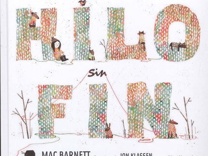 Libro Hilo Sin Fin: Anabel encuentra una caja mágica con un hilo de lana sin fin, y con sus colores transformará su pueb