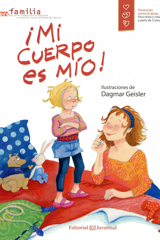 Libro ¡mi Cuerpo Es Mío!: Decir no y rechazar contactos desagradables no es fácil. A los niños seguros de sí mismos les 