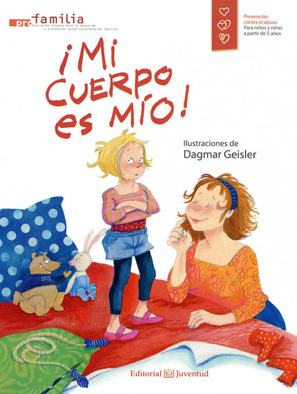 Libro ¡mi Cuerpo Es Mío!: Decir no y rechazar contactos desagradables no es fácil. A los niños seguros de sí mismos les 