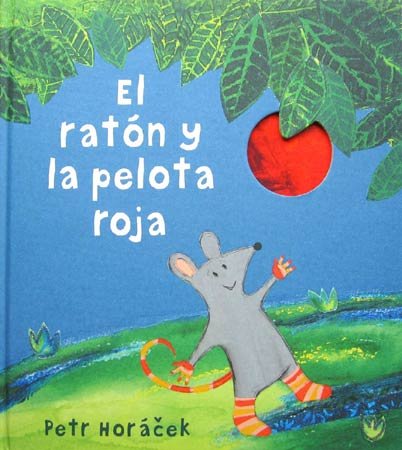 El ratón y la pelota roja - Petr Horácek - TAPA DURA
