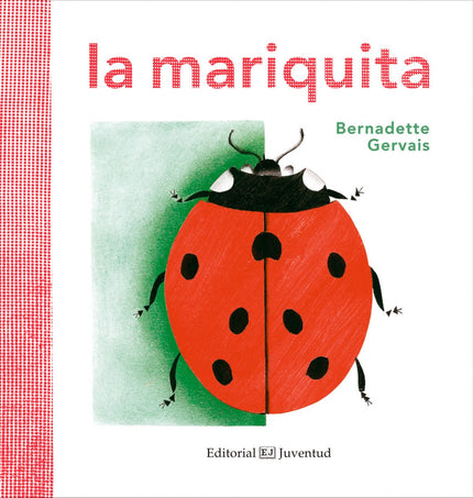Libro La Mariquita: Bernadette Gervais revela aquí todos los secretos de las mariquitas: dónde viven, qué comen, cuántos