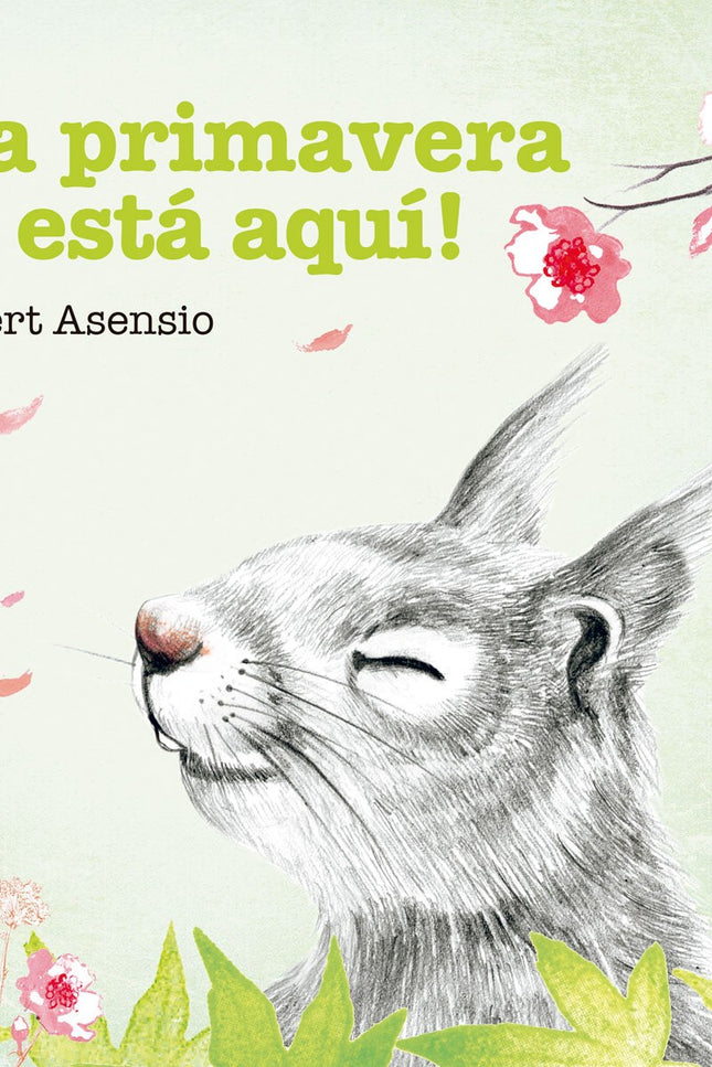 Libro ¡la Primavera Ya Está Aquí!: Una colección de cuatro libros de cartón dirigida a niños a partir de dos años para q