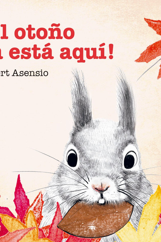 Libro ¡el Otoño Ya Está Aquí!: Una colección de cuatro libros de cartón dirigida a niños a partir de dos años para que j