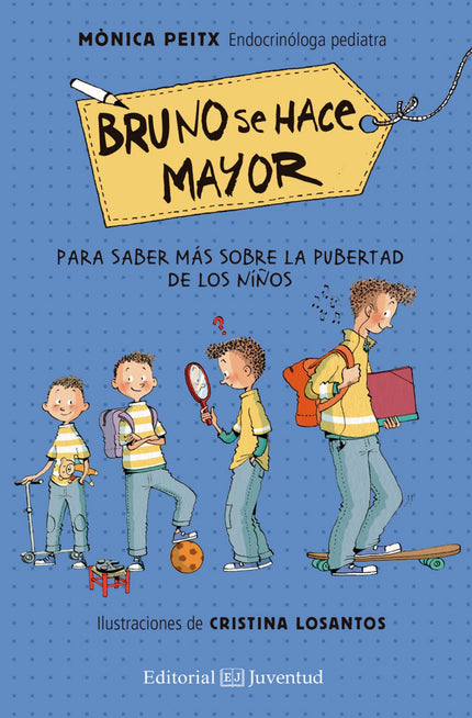 Libro Bruno Se Hace Mayor: Bruno tiene 10 años y nota que su cuerpo está cambiando. Será que pronto empezará la pubertad como su hermana Mía.