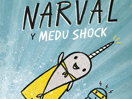 Libro Super Narval Y Medu Shock: En esta ocasión Narval y Medu se convierten en superhéroes, con sus supertrajes, sus identidades secretas íy sus superpoderes!