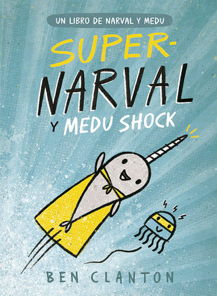 Libro Super Narval Y Medu Shock: En esta ocasión Narval y Medu se convierten en superhéroes, con sus supertrajes, sus identidades secretas íy sus superpoderes!