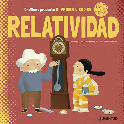 Libro Mi Primer Libro De Relatividad: Cuando andamos por la calle nos parece que el tiempo es el mismo para todos: para nosotros, para la vecina que nos cruzamos, para los habitantes de Moscú o para los pedruscos de Marte. Pero hace más de cien años, Albert Einstein se percató de que el tiempo no transcurre igual en todas partes y de que es diferente dependiendo de la velocidad a la que nos desplacemos.