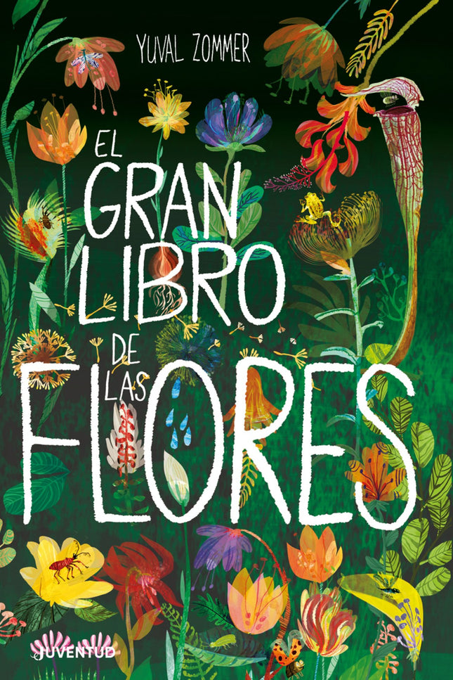 Libro El Gran Libro De Las Flores: ¿Qué comen las plantas carnívoras? ¿Cuánto peso soportan las hojas del nenúfar gigante?