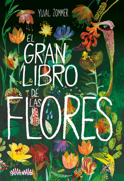 Libro El Gran Libro De Las Flores: ¿Qué comen las plantas carnívoras? ¿Cuánto peso soportan las hojas del nenúfar gigante?