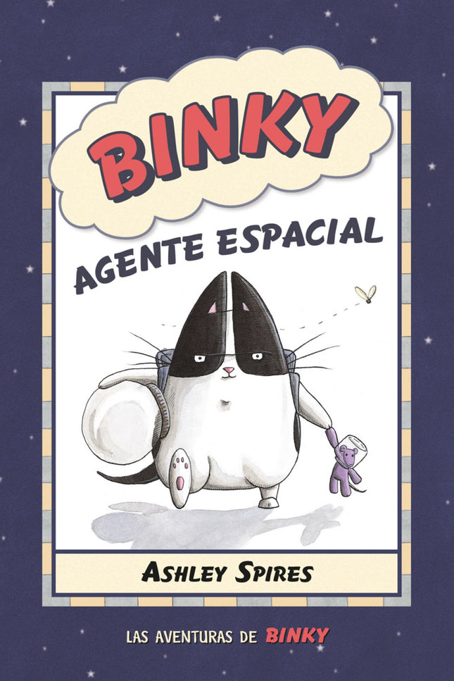 Libro Binky, Agente Espacial: ES VALIENTE. ES ATREVIDO.
