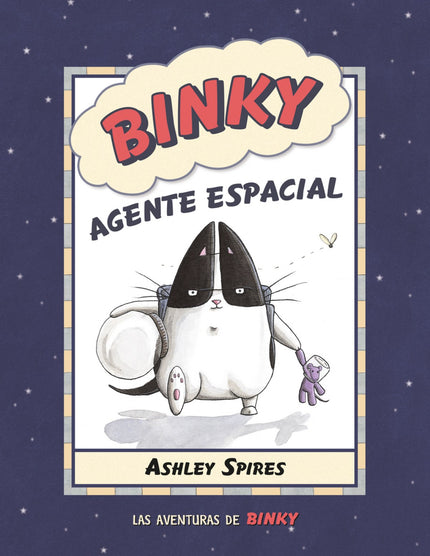 Libro Binky, Agente Espacial: ES VALIENTE. ES ATREVIDO.