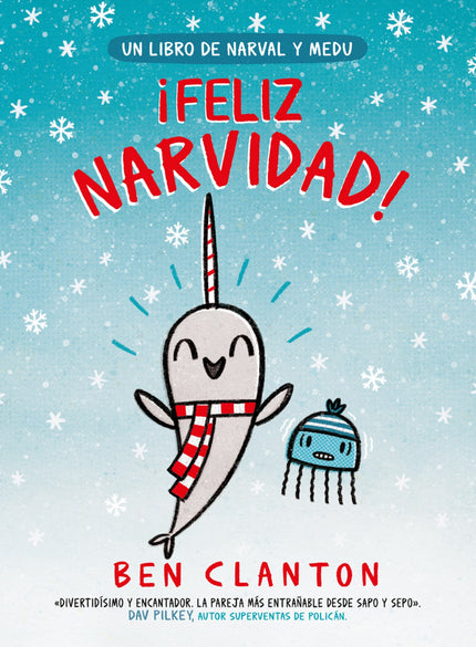 Libro ¡feliz Narvidad!: Es la época favorita de Narval y está ansioso por divertirse con sus amigos y disfrutar de un buen pastel de gofres. ¡Pero, sobre todo, por la llegada de un personaje mar-avilloso!