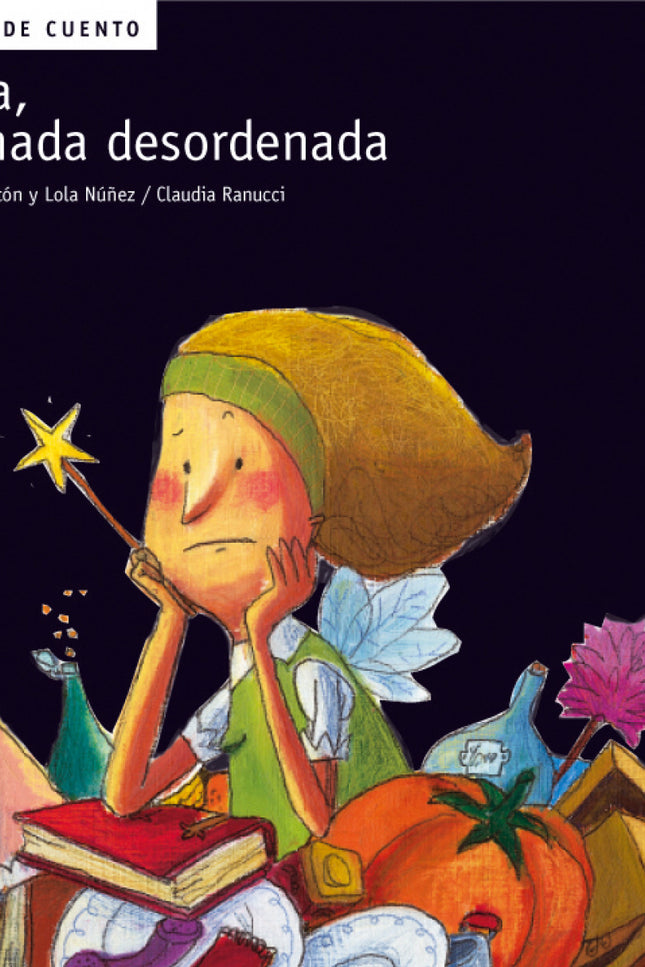 Libro Rita, El Hada Desordenada: Esta colección de pequeños y divertidos relatos, que completa la de Malos de cuento, mu