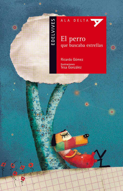 Libro El Perro Que Busca Estrellas: Goss es un perro vagabundo. Los perros vagabundos viajan por ahí sin dar explicacion