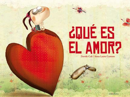 Libro ¿qué Es El Amor?: «Qué es el amor?», se pregunta Emma. Le plantea la cuestión a su romántica mamá, a su papá amant