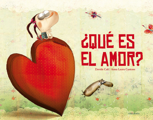 Libro ¿qué Es El Amor?: «Qué es el amor?», se pregunta Emma. Le plantea la cuestión a su romántica mamá, a su papá amant