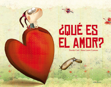 Libro ¿qué Es El Amor?: «Qué es el amor?», se pregunta Emma. Le plantea la cuestión a su romántica mamá, a su papá amant