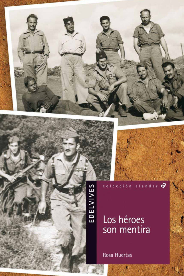 Libro Los Heroes Son Mentira: El padre de Rosa ùla narradoraù, que está gravemente enfermo, decide saldar una deuda con 