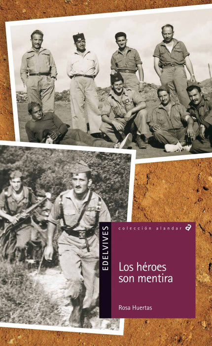 Libro Los Heroes Son Mentira: El padre de Rosa ùla narradoraù, que está gravemente enfermo, decide saldar una deuda con 