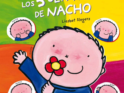 Libro Los 5 Sentidos De Nacho: Los sentidos son muy importantes en el día a día de Nacho. Con sus ojos, su nariz, su len