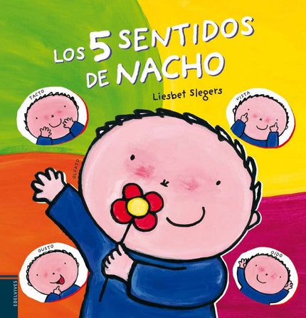 Libro Los 5 Sentidos De Nacho: Los sentidos son muy importantes en el día a día de Nacho. Con sus ojos, su nariz, su len
