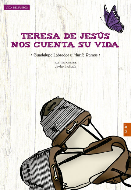 Libro Teresa De Jesús Cuenta Su Vida: De niña, Teresa lee los libros que forjan sus sueños. Quiere correr mil aventuras 