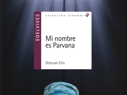 Libro Mi Nombre Es Parvana: Soldados extranjeros detienen a Parvana, de quince años, y la interrogan en una base militar
