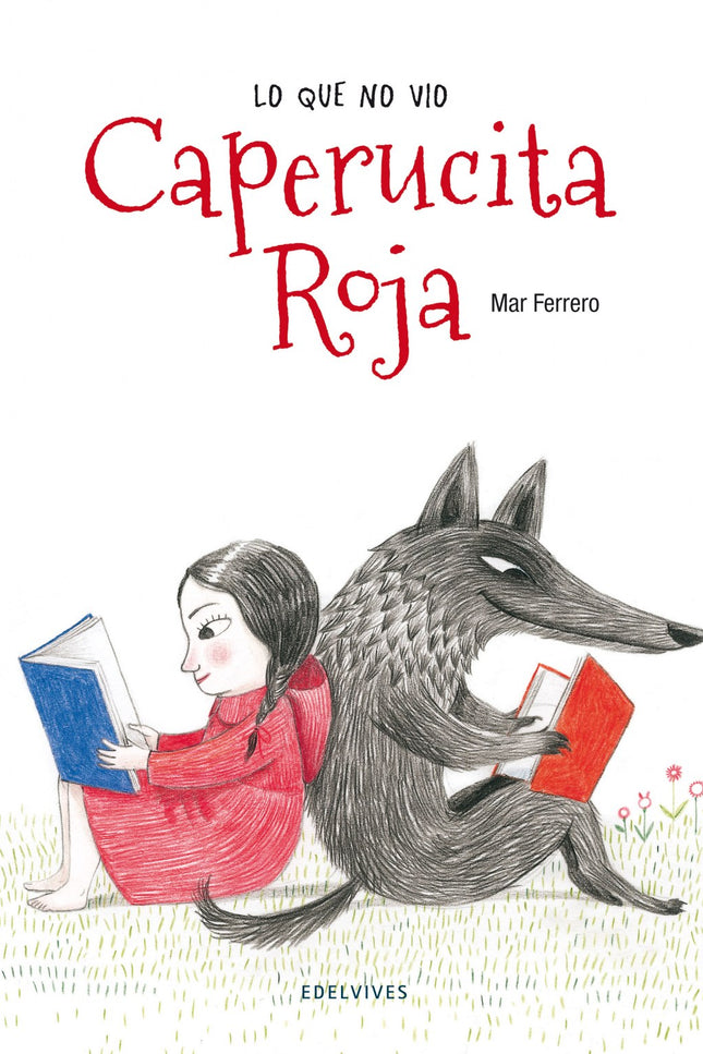 Libro Lo Que No Vio Caperucita Roja: En esta original versión del clásico cuento de Caperucita Roja, cuatro narradores (
