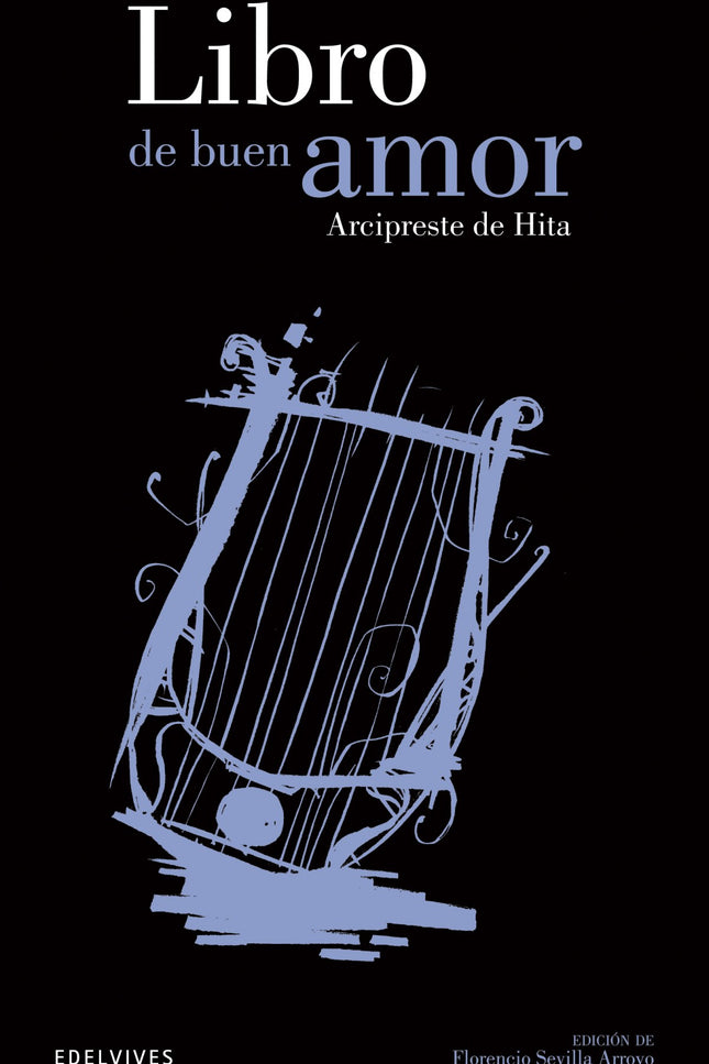 Libro El Libro De Buen Amor: El libro del Buen amor es un vasto cancionero de poesías varias (religiosas, maralizadoras,