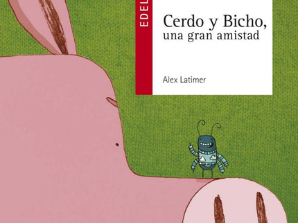 Libro Cerdo Y Bicho, Una Gran Amistad: Cerdo y Bicho quieren ser amigos pero sus diferencias suponene un obstáculo. Bich