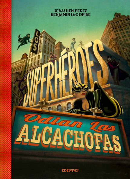 Los superhéroes odian las alcachofas - Benjamin Lacombe - TAPA DURA