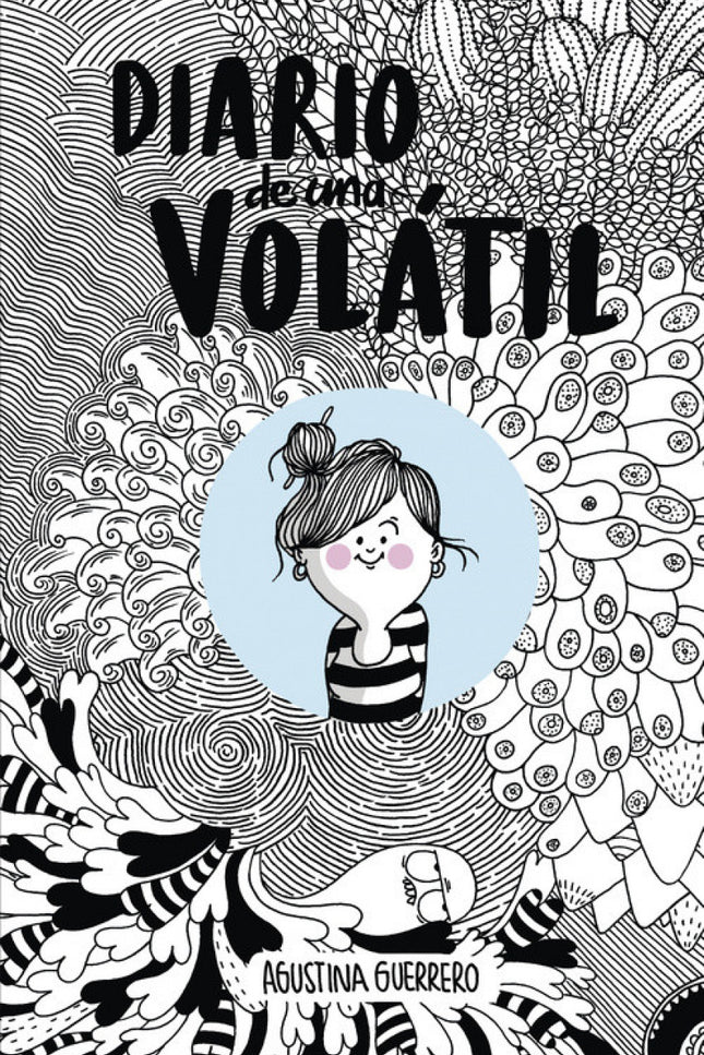 Libro Diario De Una Volatil: Cosas que sientes y no puedes contar. . . como un te quiero, así, de repente. Cosas que te 